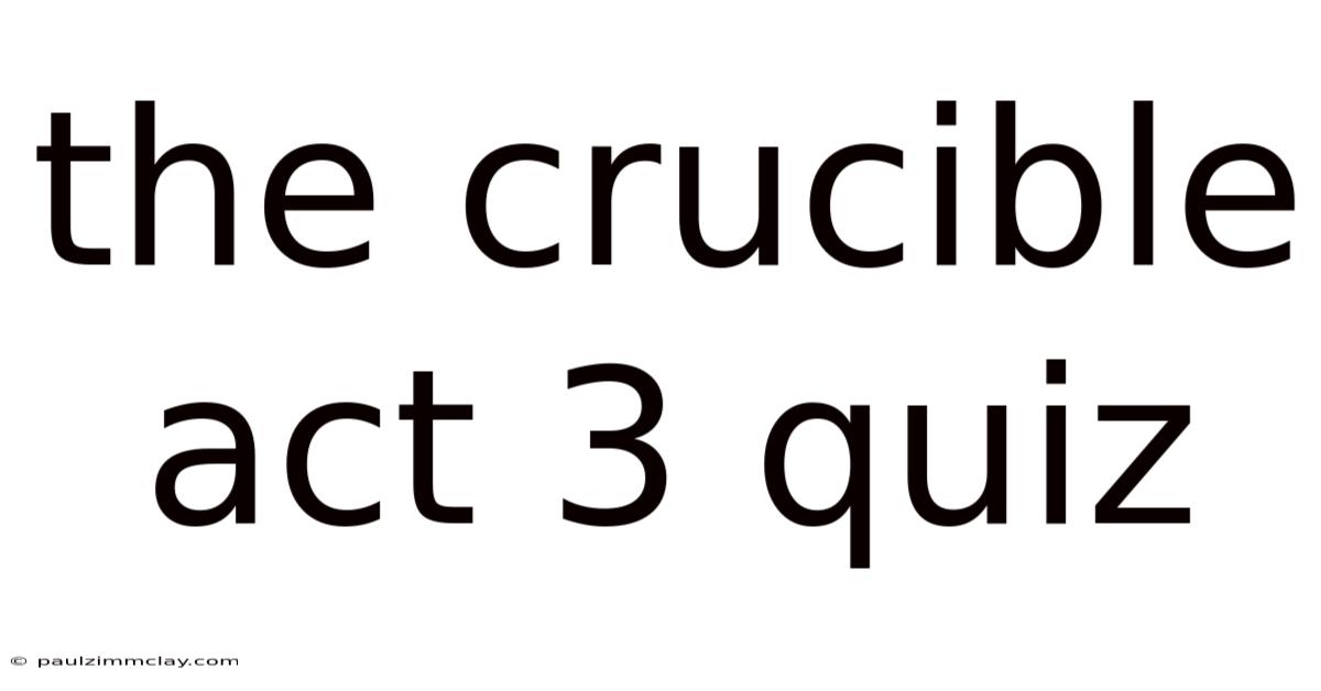The Crucible Act 3 Quiz