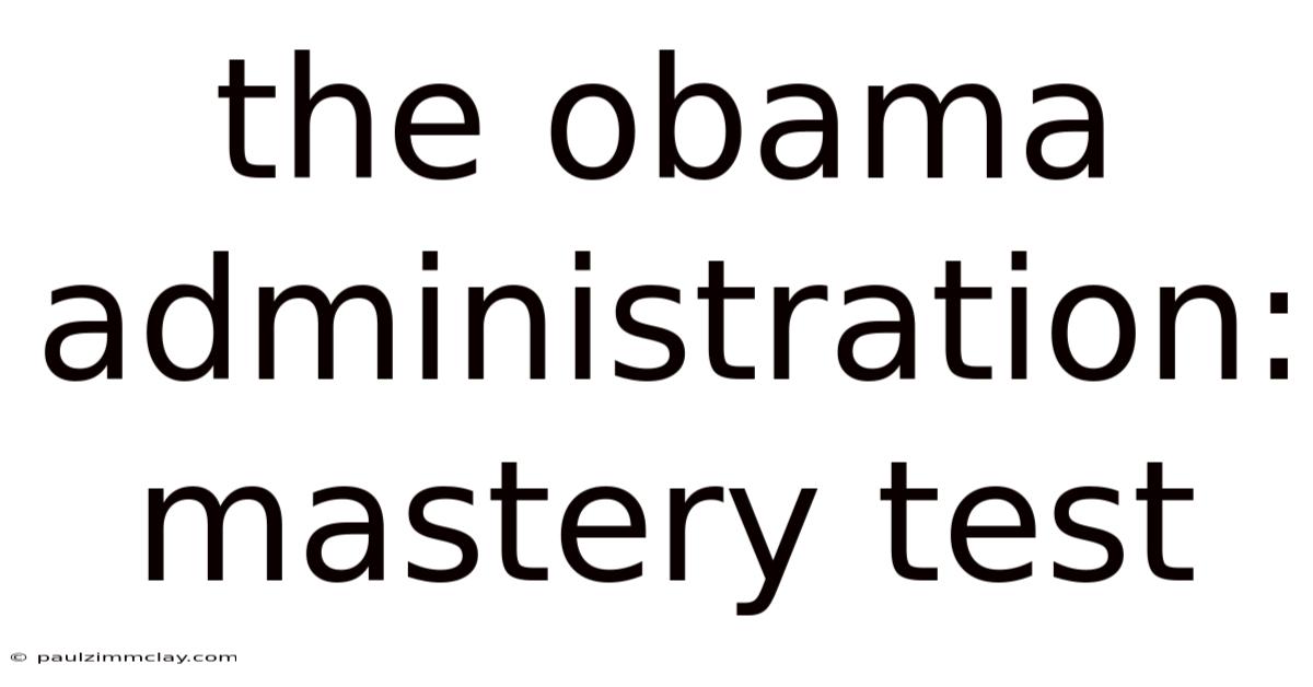 The Obama Administration: Mastery Test