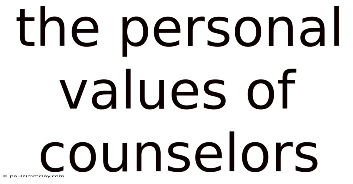 The Personal Values Of Counselors