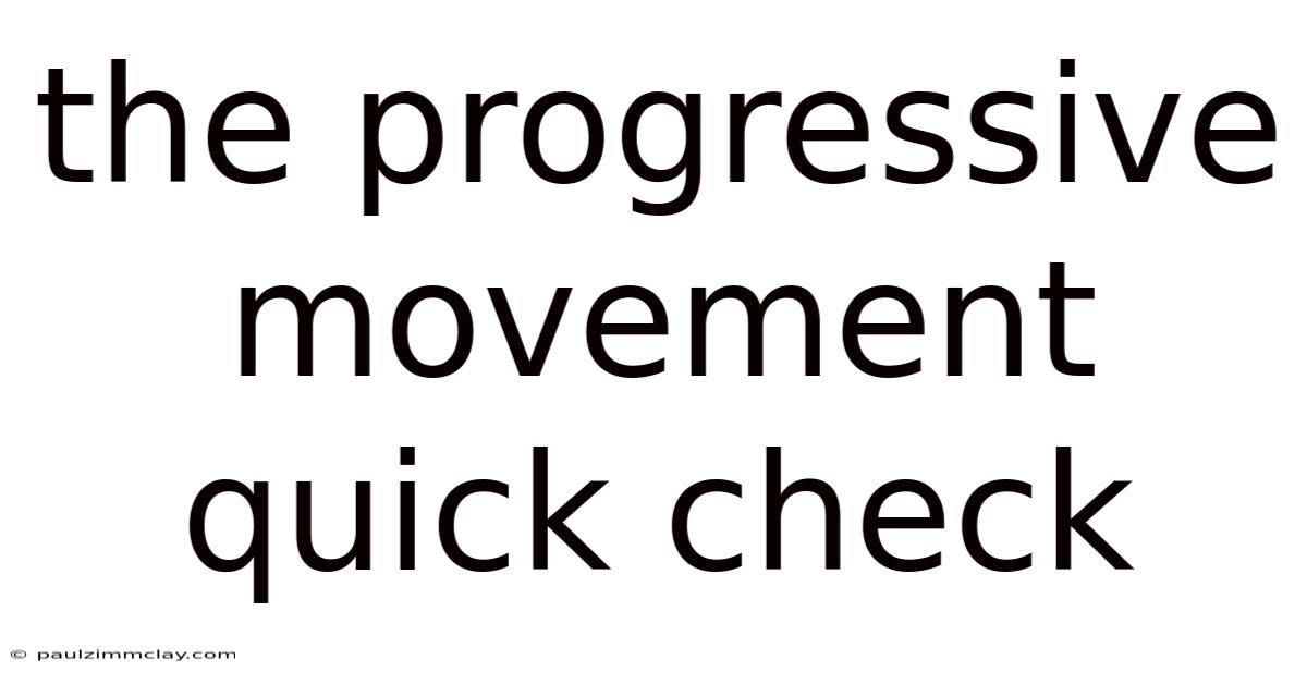 The Progressive Movement Quick Check