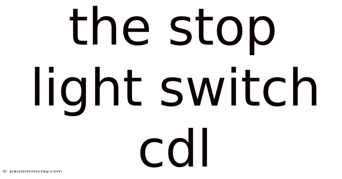 The Stop Light Switch Cdl