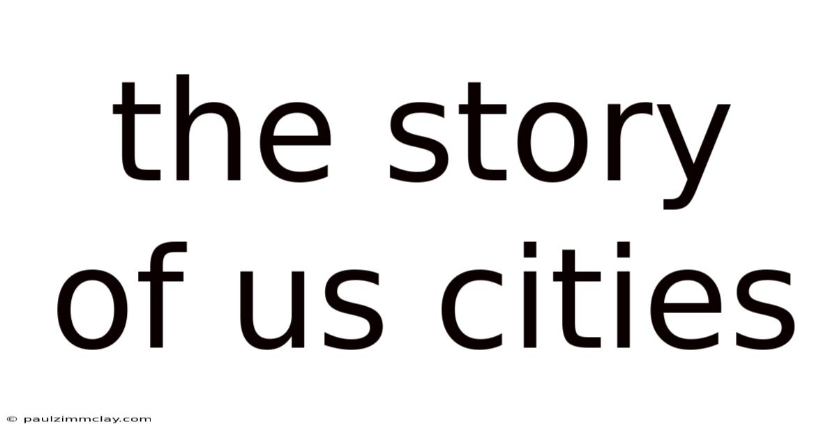 The Story Of Us Cities