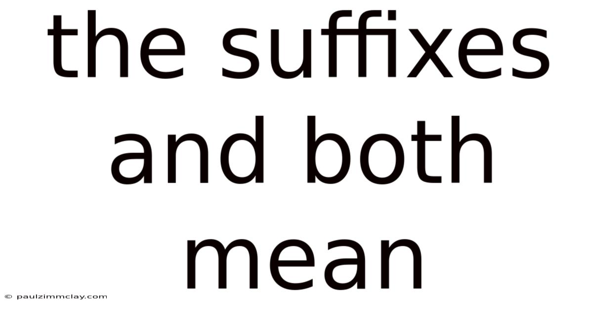 The Suffixes And Both Mean