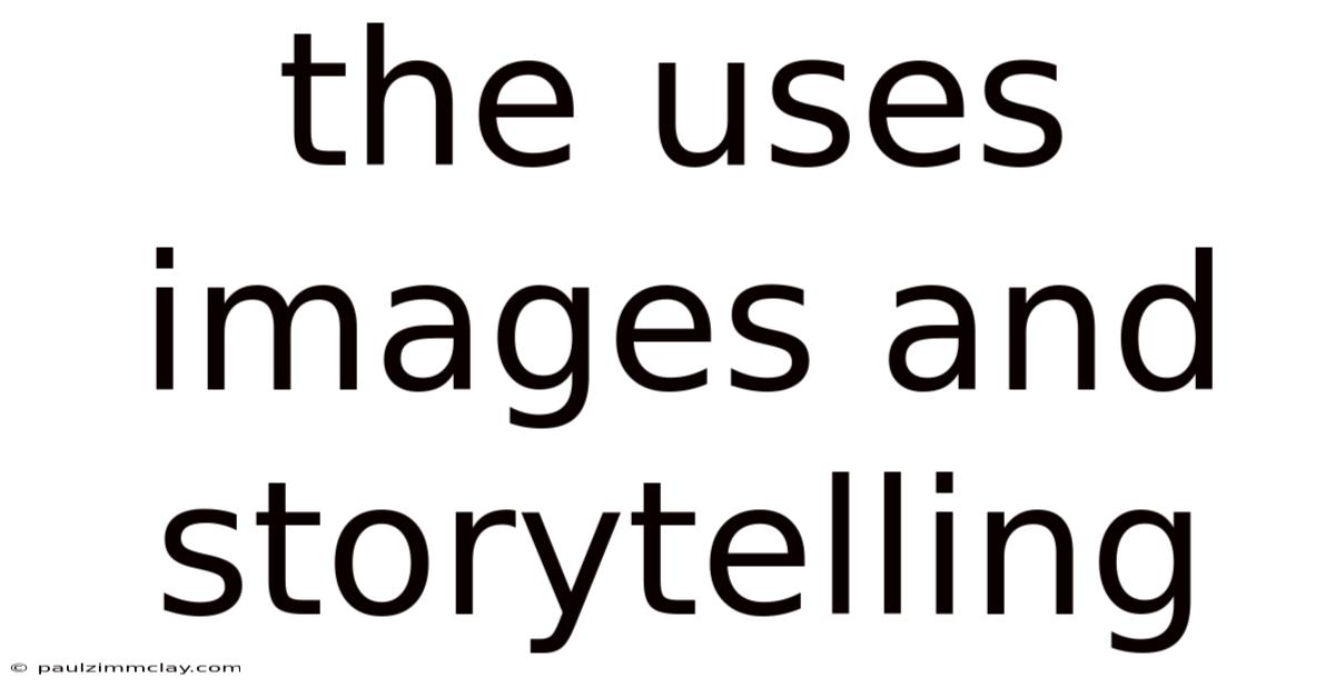 The Uses Images And Storytelling