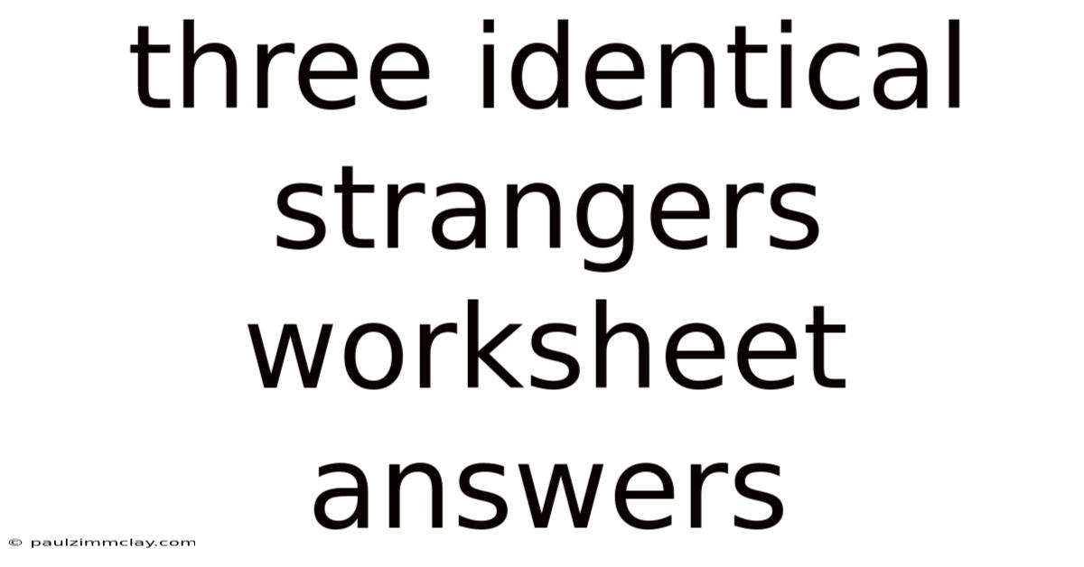 Three Identical Strangers Worksheet Answers