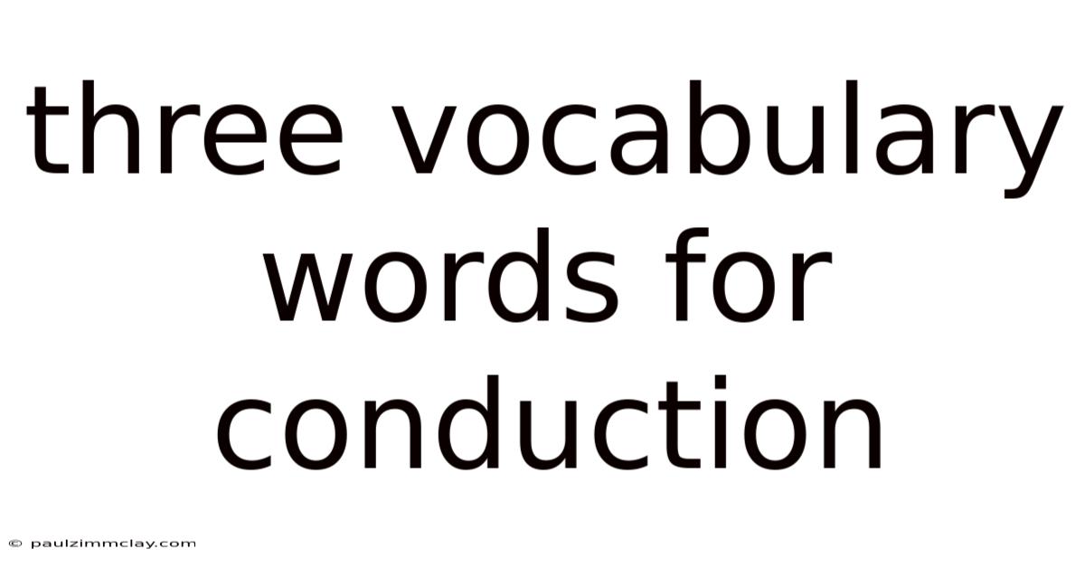 Three Vocabulary Words For Conduction