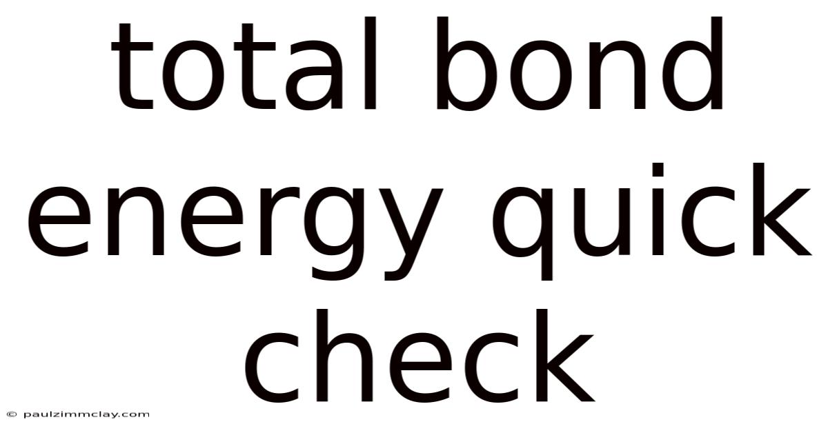 Total Bond Energy Quick Check