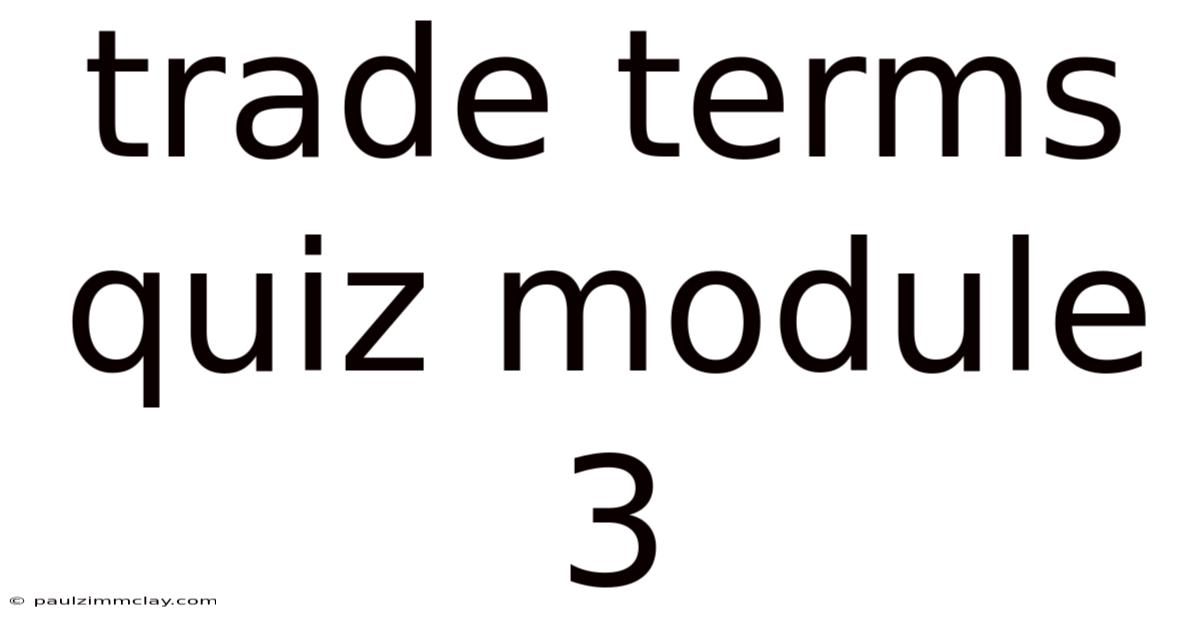 Trade Terms Quiz Module 3