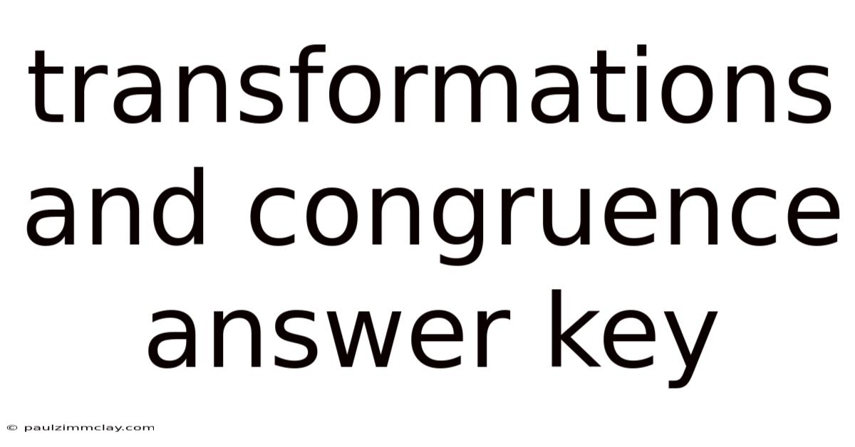 Transformations And Congruence Answer Key
