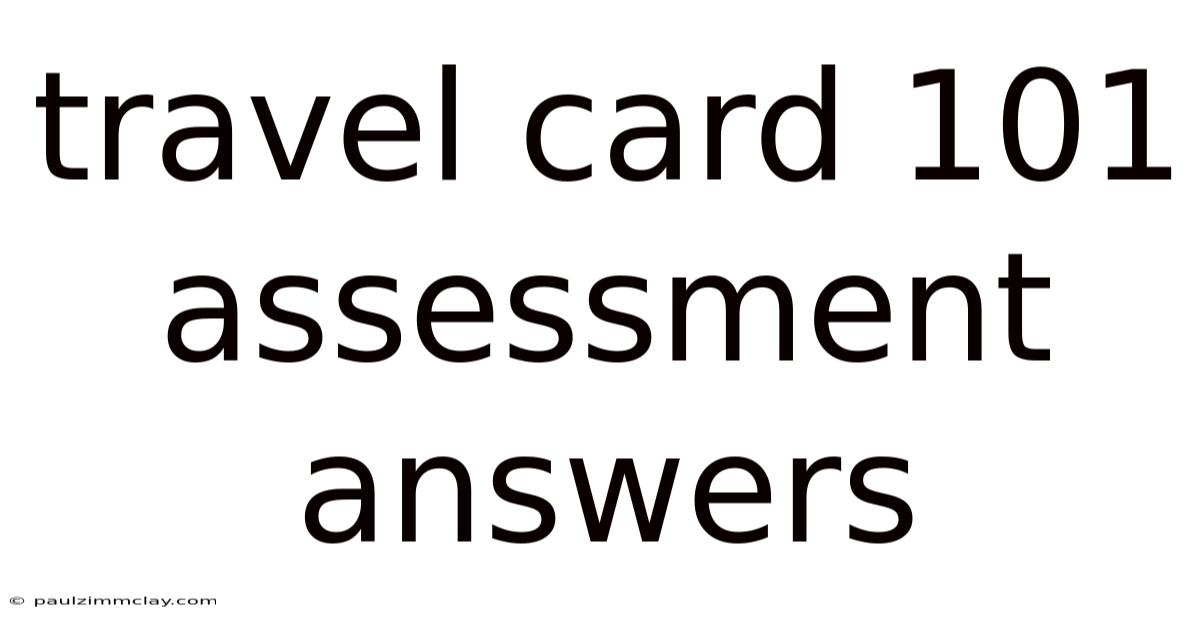 Travel Card 101 Assessment Answers