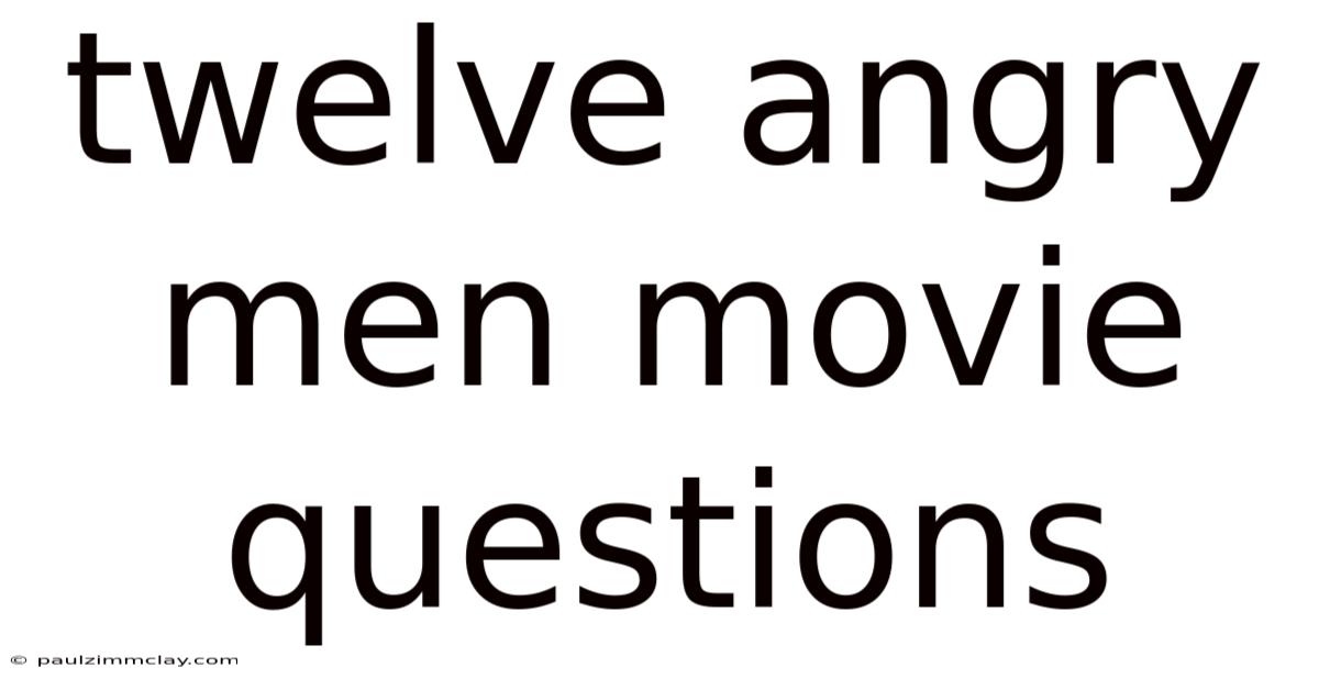 Twelve Angry Men Movie Questions