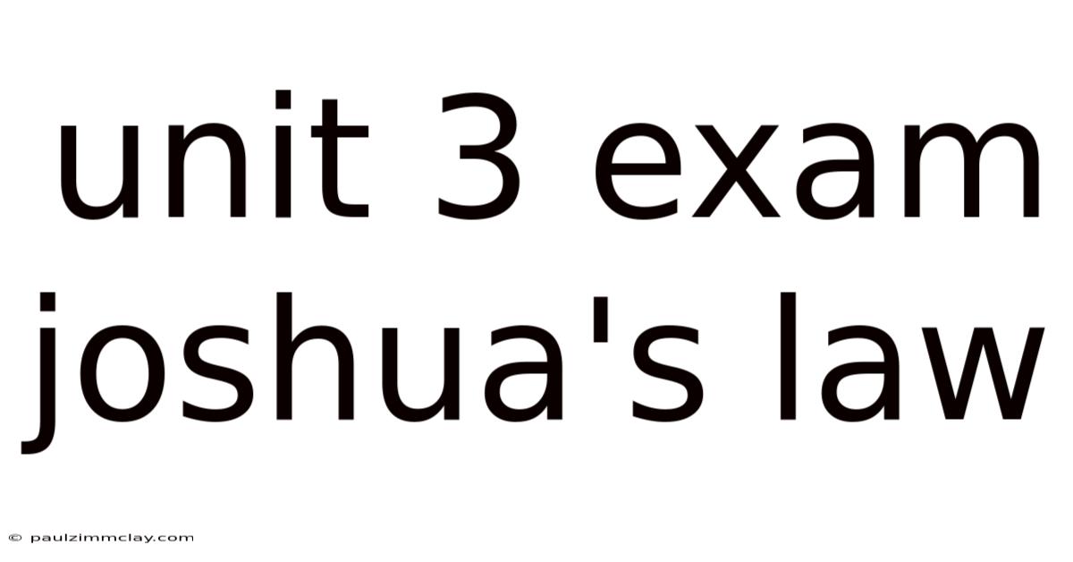 Unit 3 Exam Joshua's Law