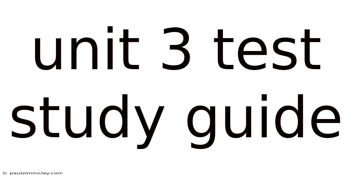 Unit 3 Test Study Guide