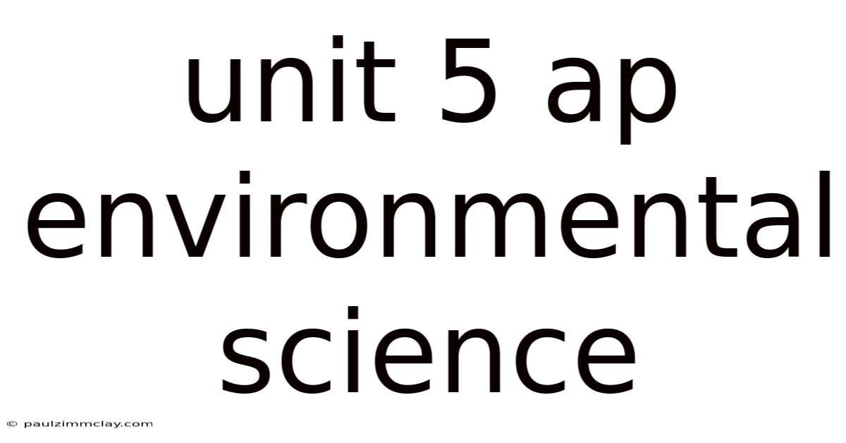 Unit 5 Ap Environmental Science