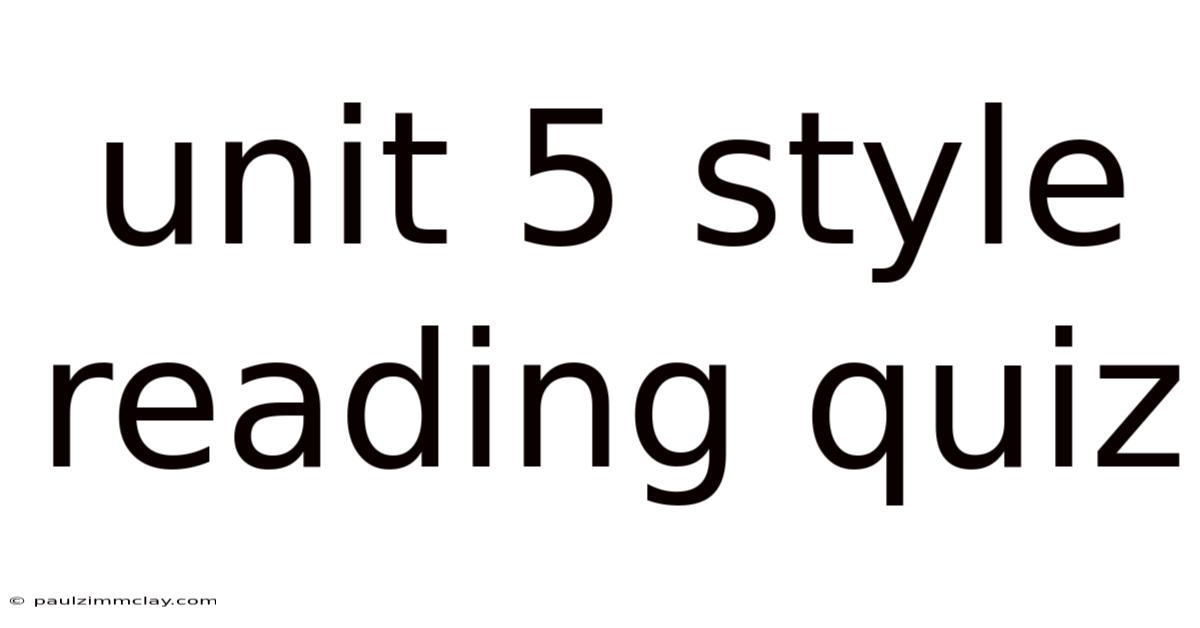 Unit 5 Style Reading Quiz