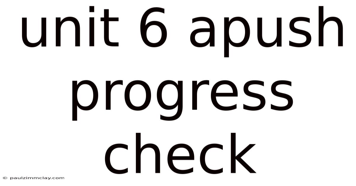 Unit 6 Apush Progress Check