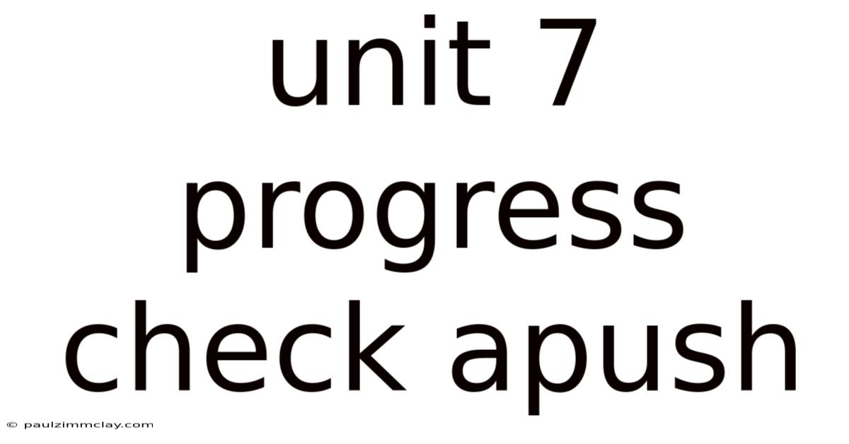 Unit 7 Progress Check Apush