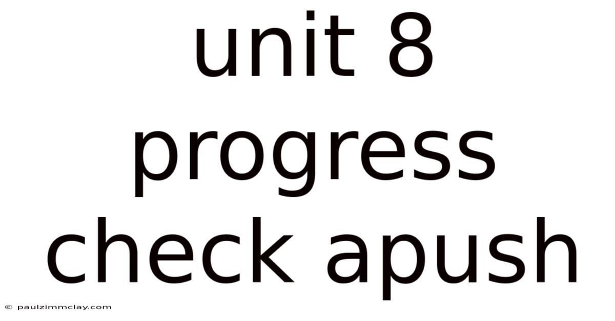 Unit 8 Progress Check Apush