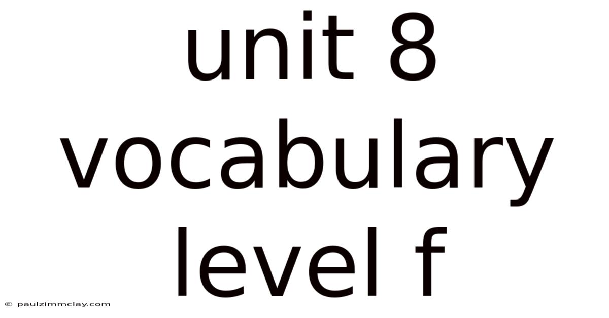 Unit 8 Vocabulary Level F