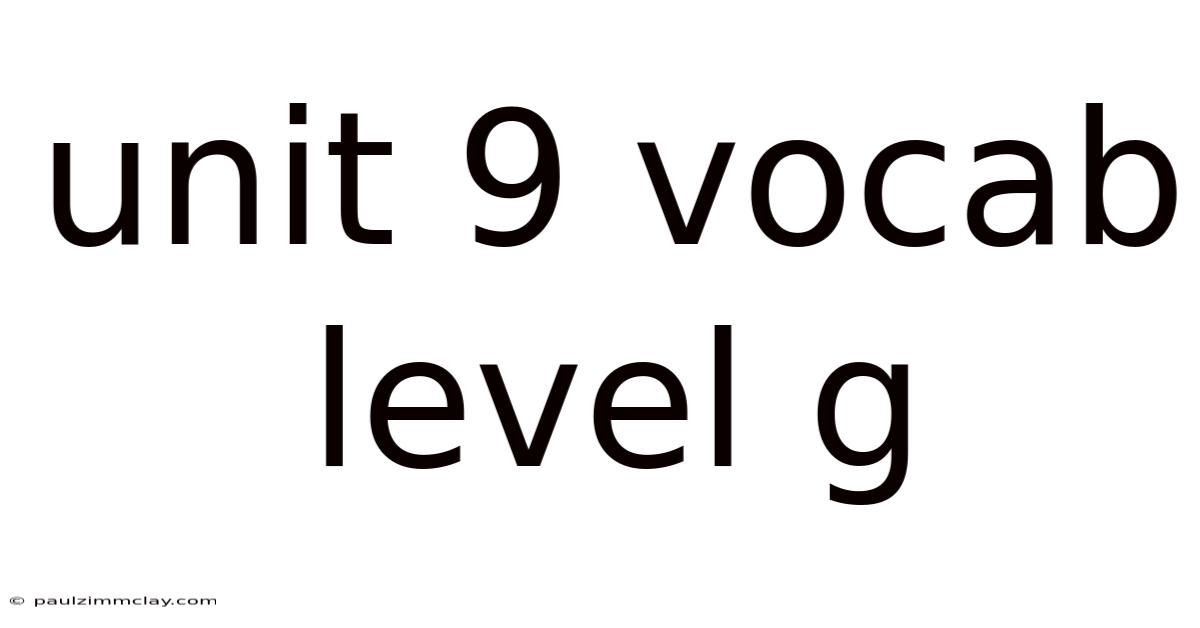 Unit 9 Vocab Level G