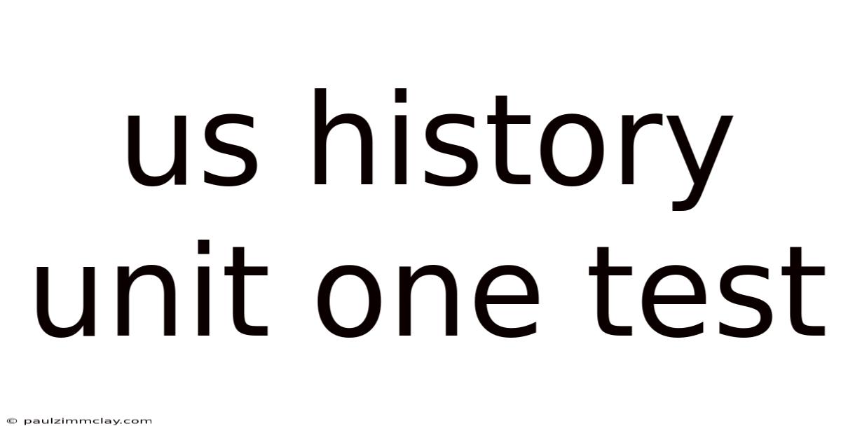 Us History Unit One Test