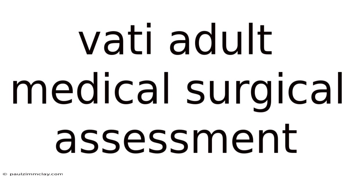 Vati Adult Medical Surgical Assessment