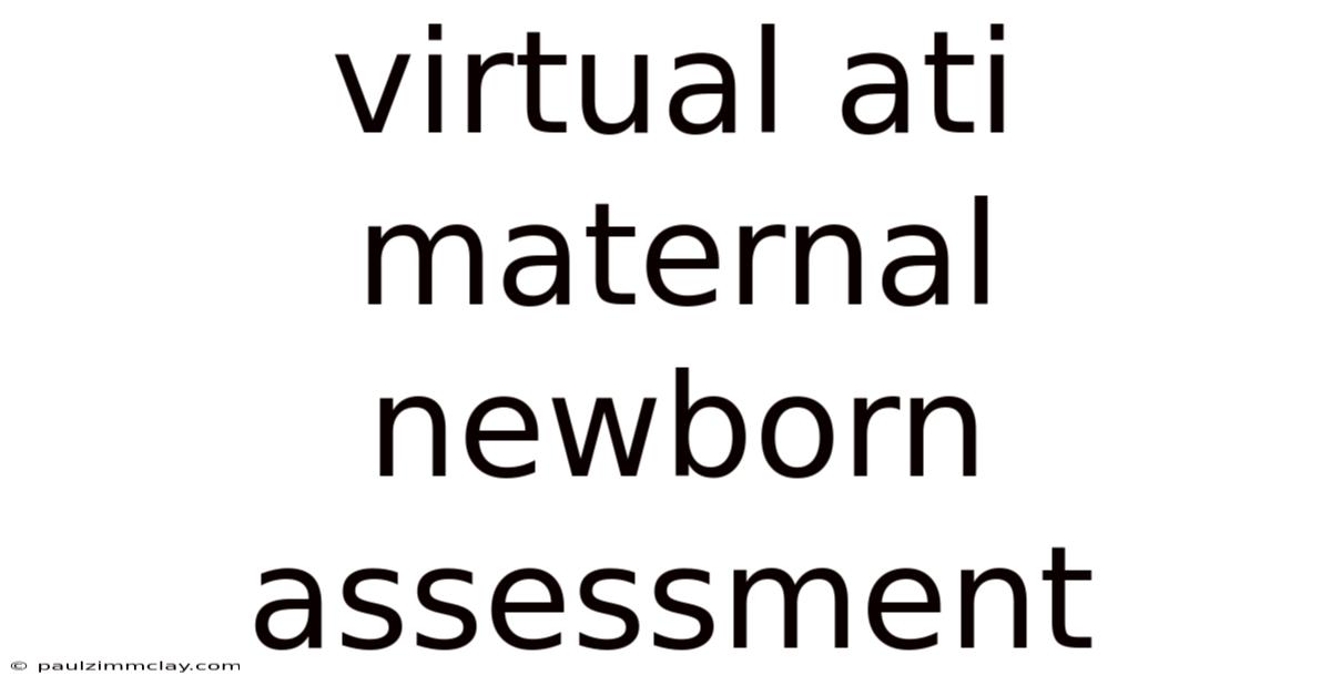 Virtual Ati Maternal Newborn Assessment