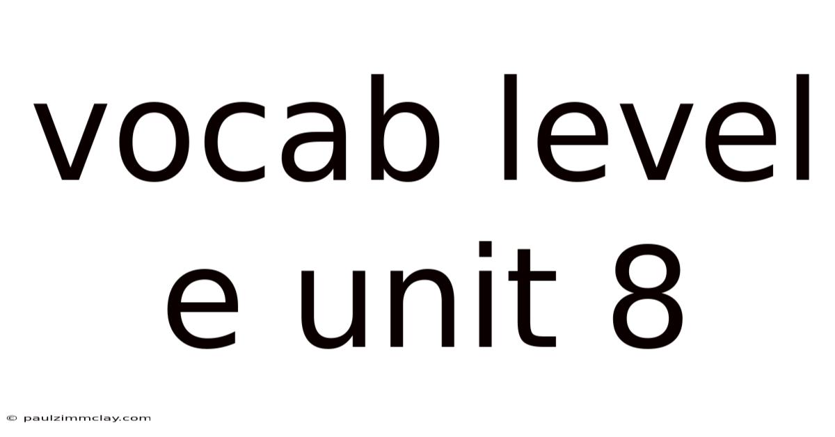 Vocab Level E Unit 8