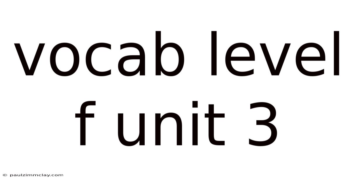 Vocab Level F Unit 3