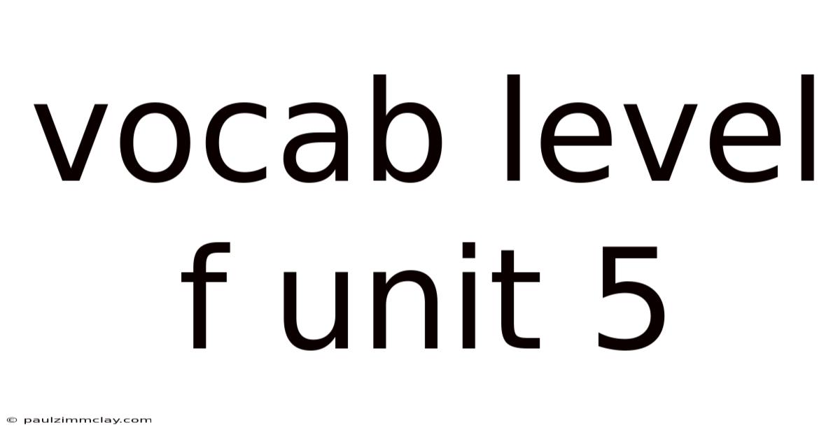 Vocab Level F Unit 5