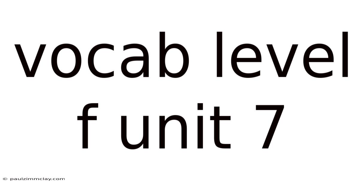 Vocab Level F Unit 7