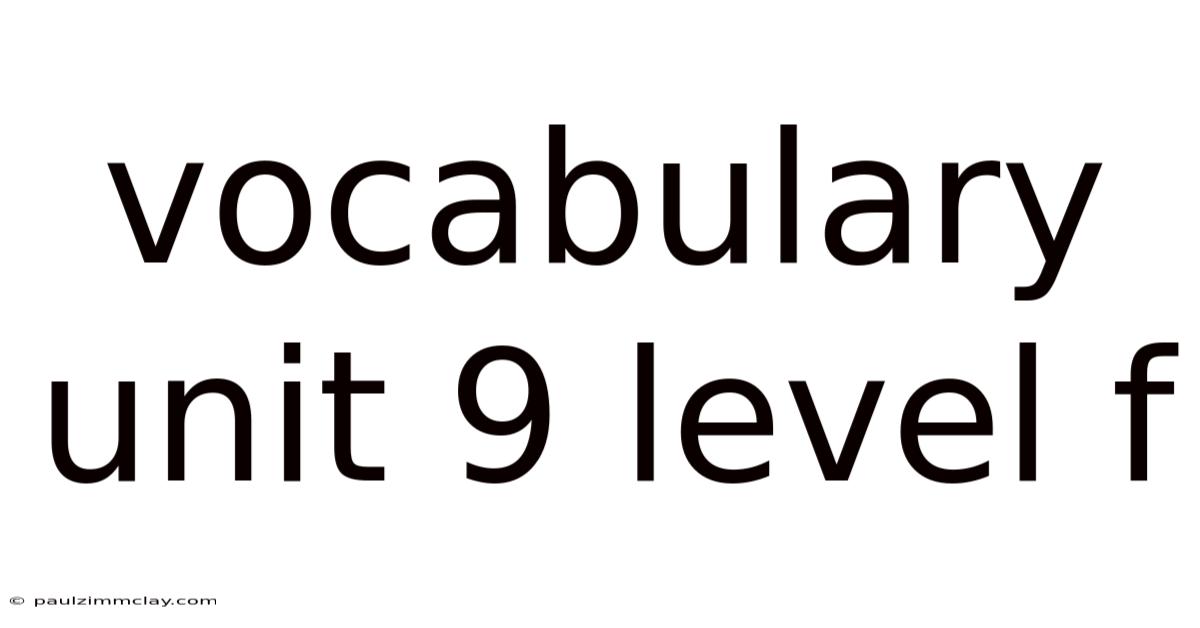 Vocabulary Unit 9 Level F