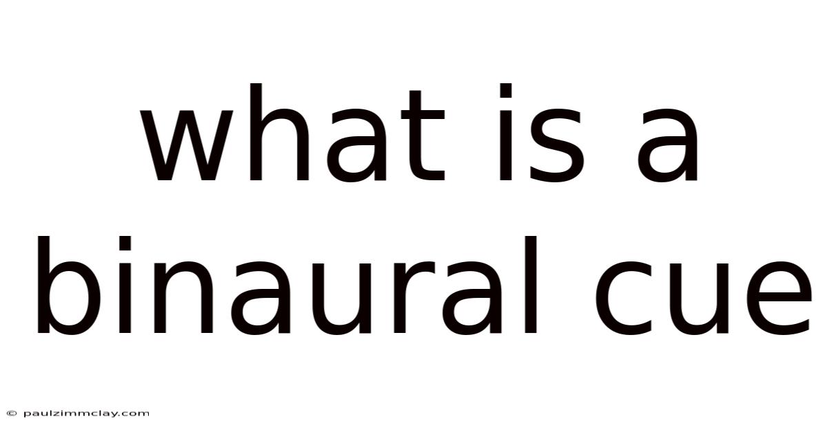What Is A Binaural Cue