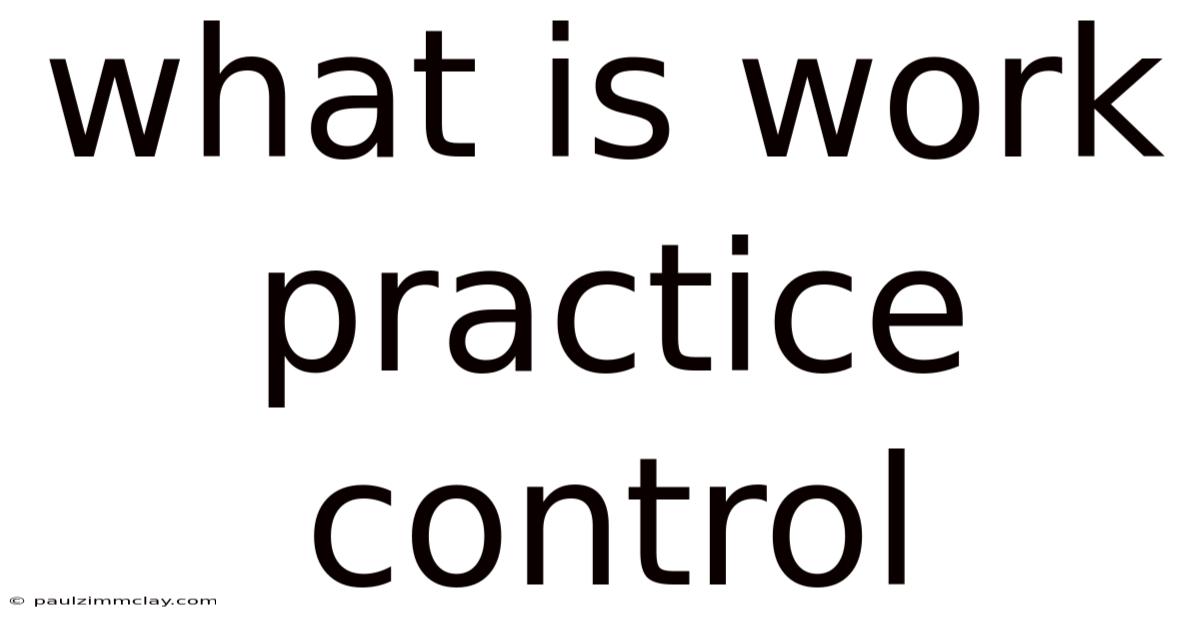 What Is Work Practice Control
