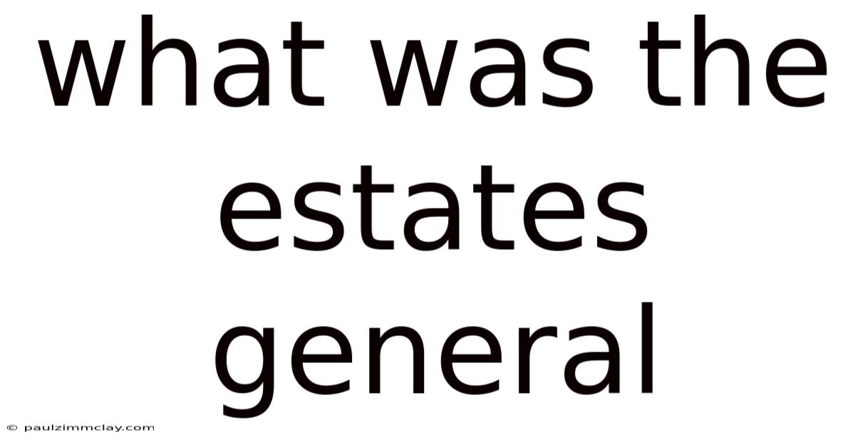 What Was The Estates General