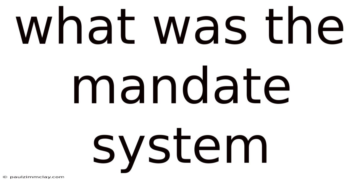 What Was The Mandate System