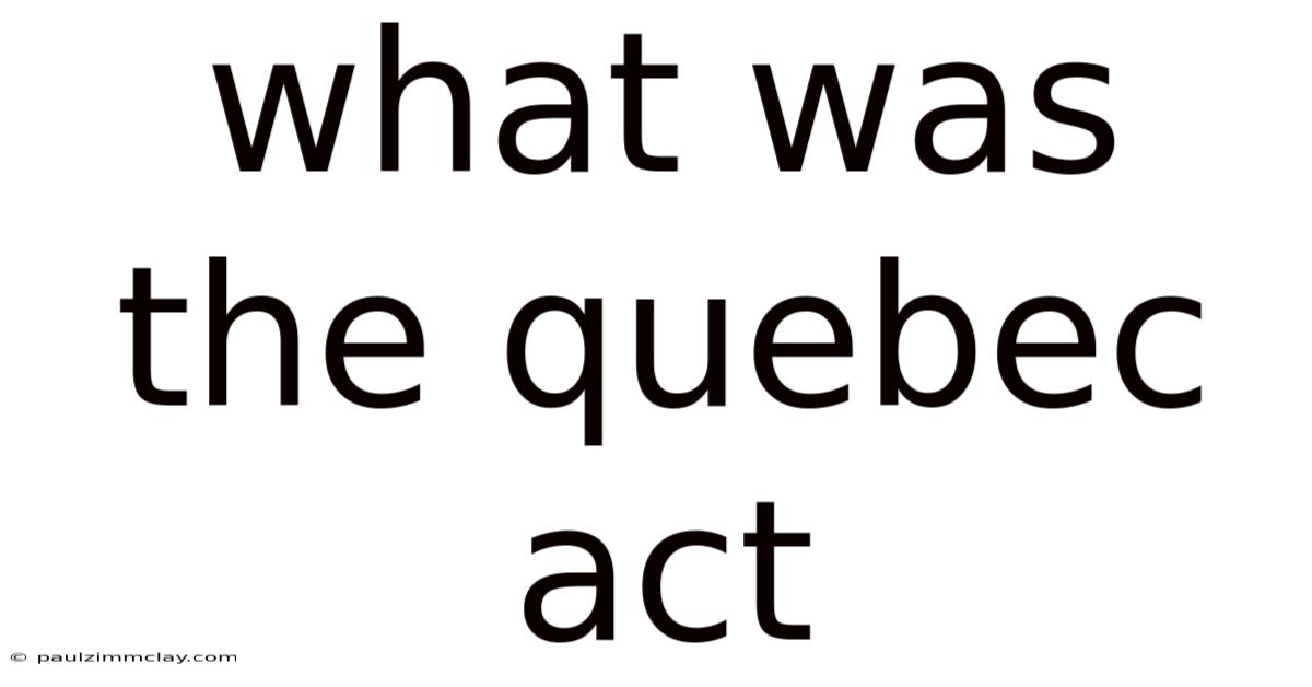 What Was The Quebec Act