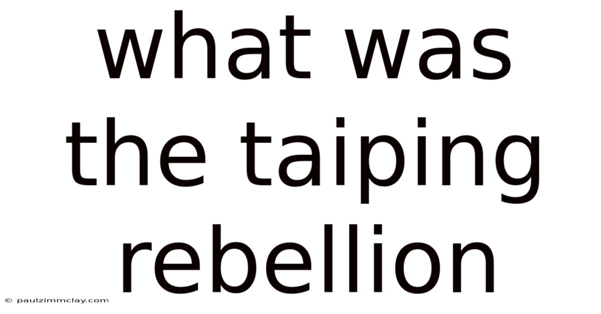 What Was The Taiping Rebellion