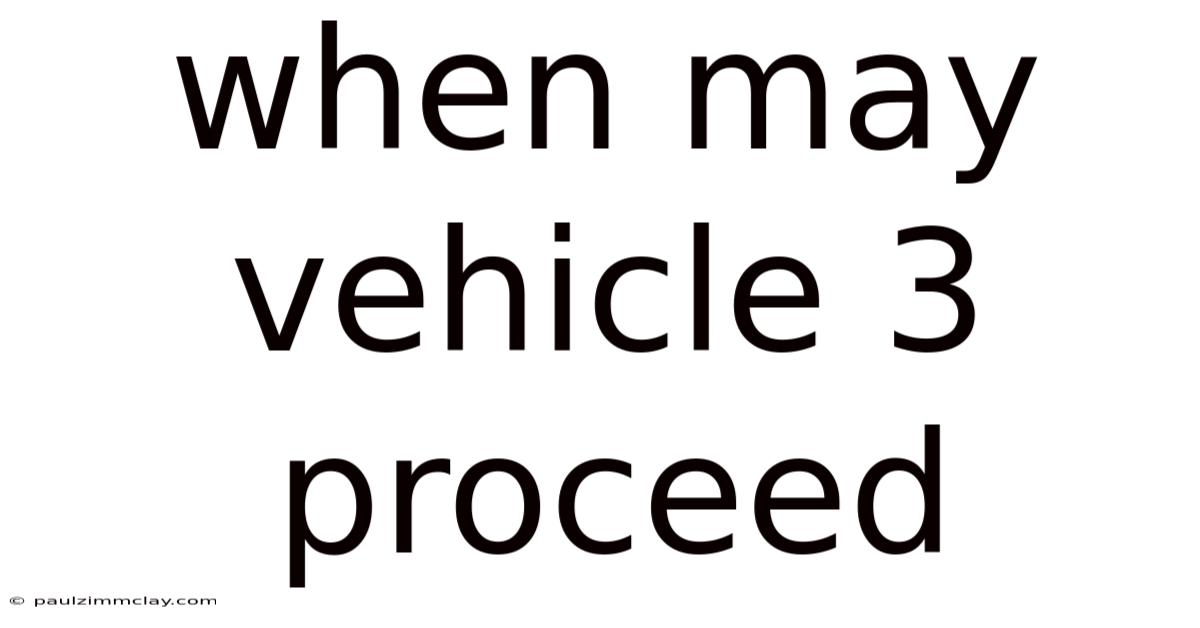 When May Vehicle 3 Proceed