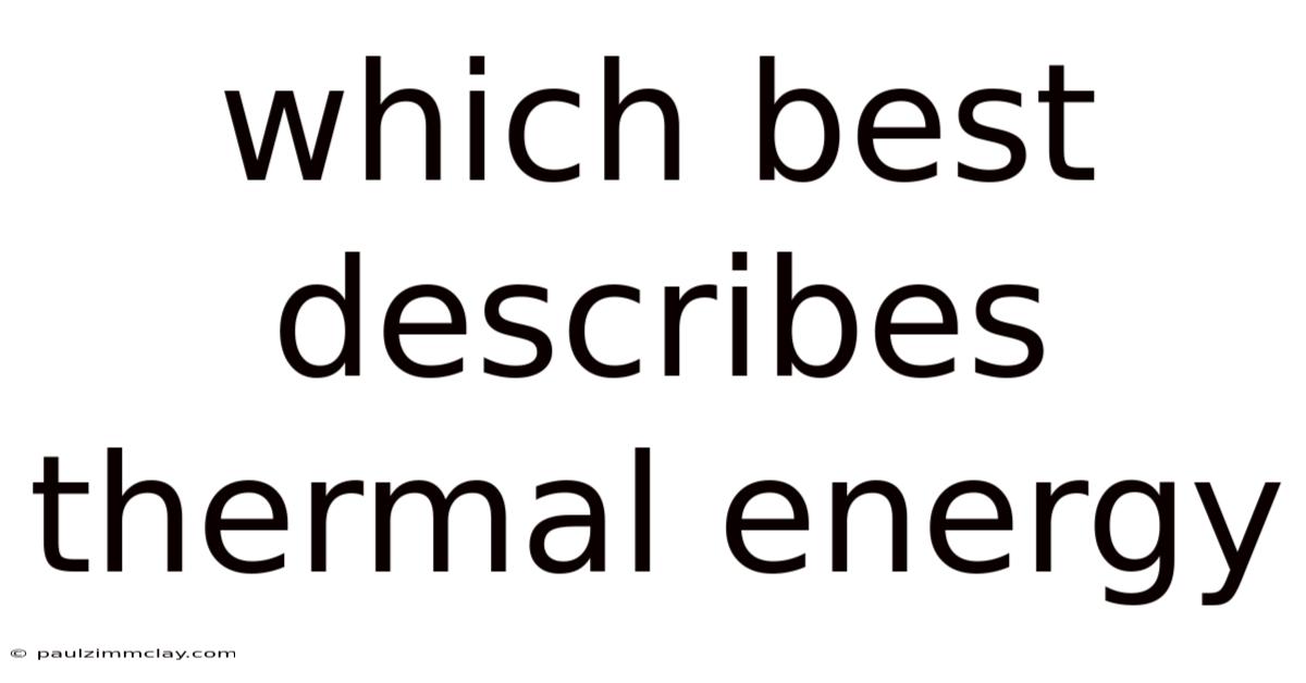 Which Best Describes Thermal Energy