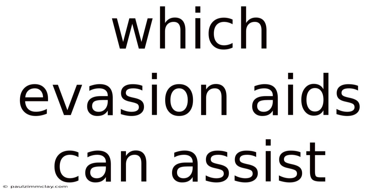 Which Evasion Aids Can Assist
