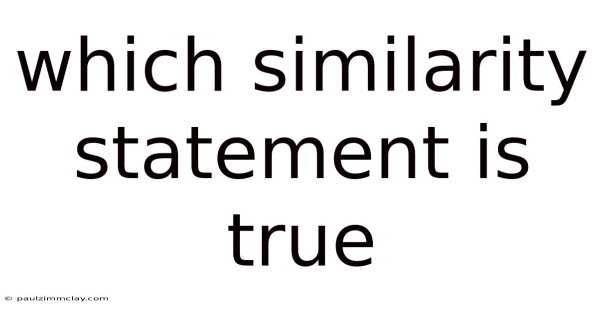 Which Similarity Statement Is True