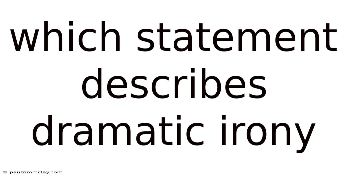 Which Statement Describes Dramatic Irony