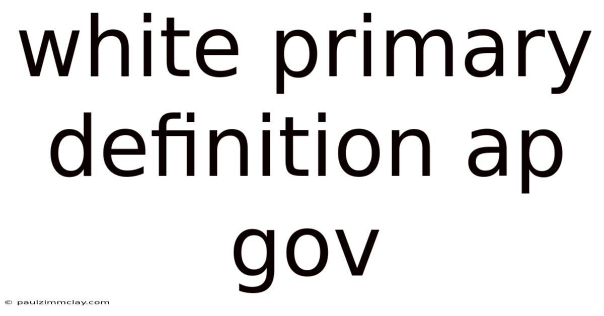 White Primary Definition Ap Gov