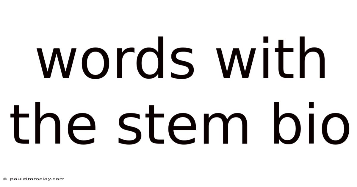 Words With The Stem Bio