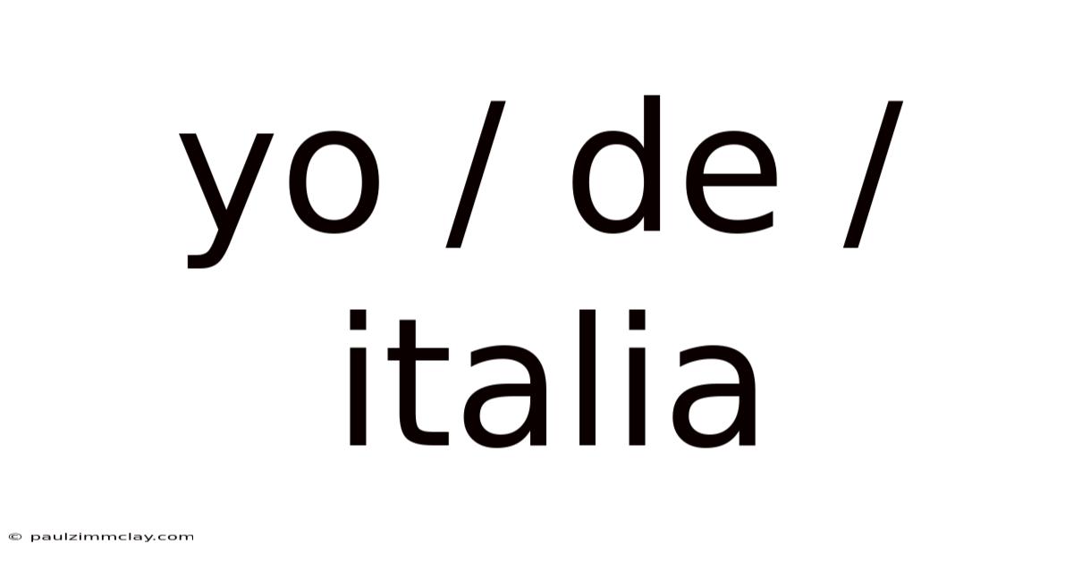 Yo / De / Italia