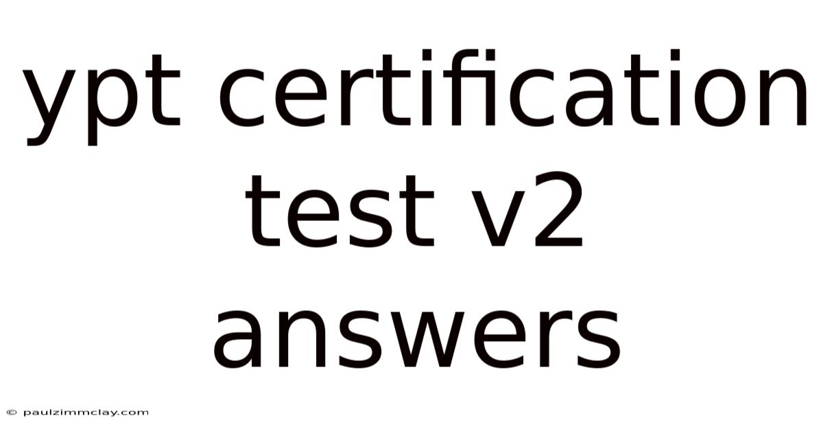 Ypt Certification Test V2 Answers